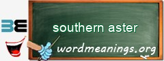 WordMeaning blackboard for southern aster